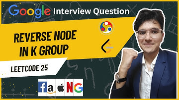 Reverse Nodes in k-Group | LeetCode 25 | Google Interview Question