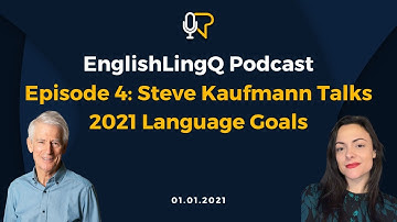 Learn English: English LingQ Podcast #4: Steve Kaufmann Talks 2021 Language Goals