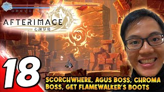 #18 AFTERIMAGE Scorchwhere, Agus Boss, Chroma Boss, Get Flamewalker's Boots