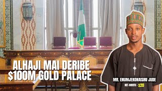 Inside Alhaji Mai Deribe's $100M Gold Palace: and why the Luxury Mansion Lies Abandoned!