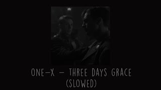 Three Days Grace - One-X (Slowed)