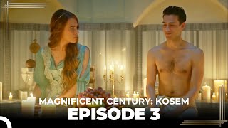 Magnificent Century Kosem Episode 3 English Subtitle