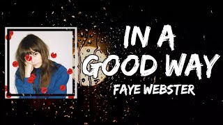 Faye Webster - In a Good Way (Lyrics)