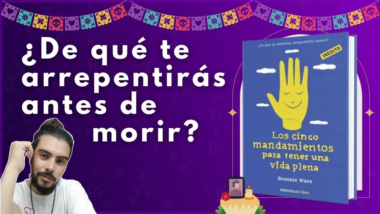 Los 5 arrepentimientos mas comunes antes de morir -E74 - YouTube