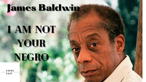 james Baldwin's famous "im not your negro" speech with quick facts