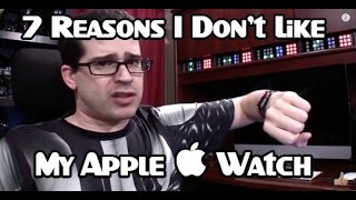Apple Watch (Review): 7 Things I Don't Like