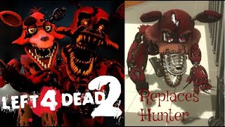 Nightmare Foxy/Withered Foxy replaces Hunter - Left 4 Dead 2 Mods