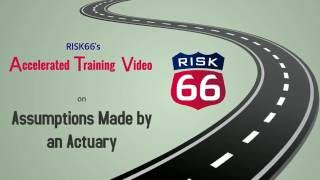 RISK66® Assumptions made by an Actuary
