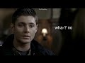 Sam and dean out of context for six minutes