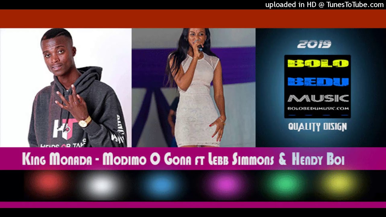 King Monada - Modimo O Gona ft Lebb Simmons & Hendy Boi