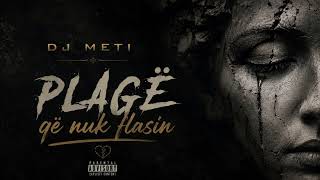 Dj Meti - Plagë Që Nuk Flasin