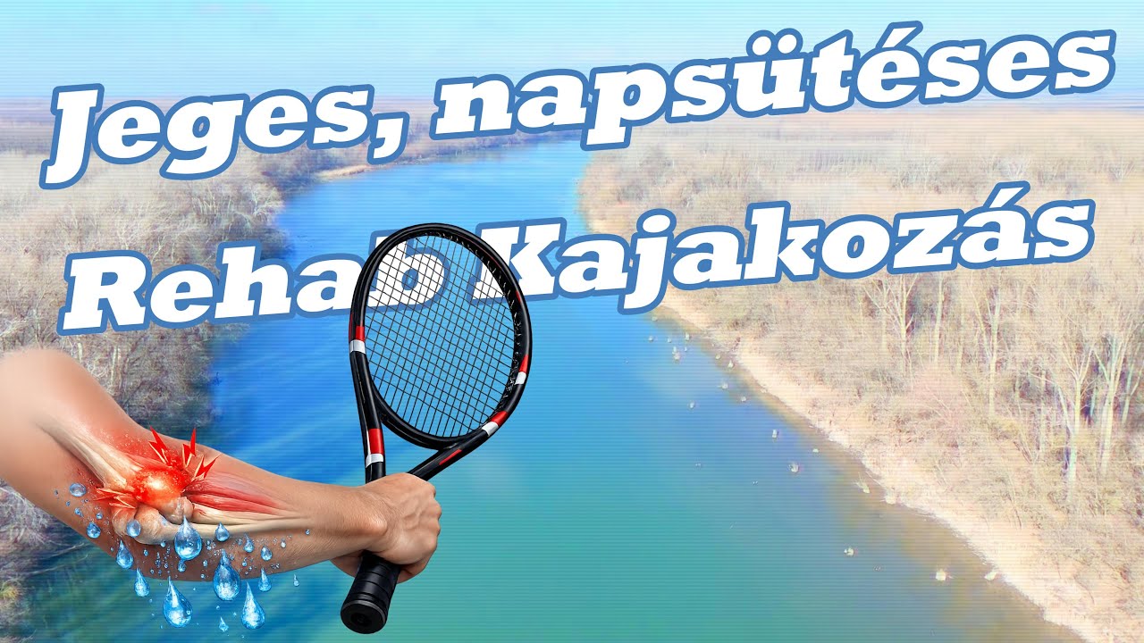 Kajakkal a tenisz könyök ellen – Rehabilitáció a vízen