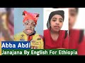 Abba Abdi Janajana By English For Ethiopia Kuta 2ffaa