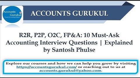 R2R, P2P, O2C, FP&A: 10 Must-Ask Accounting Interview Questions | Explained by Santosh Phulse