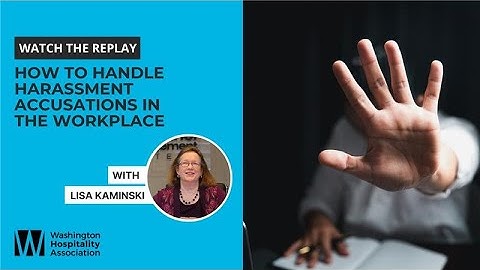 How to Handle Harassment Accusations in the Workplace