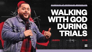 Walking With God During Trials — Pastor Lionel King | James 1