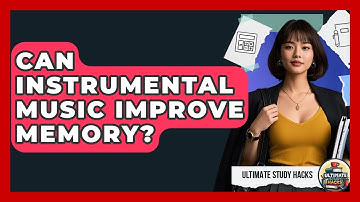 Can Instrumental Music Improve Memory? - Ultimate Study Hacks