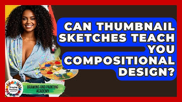 Can Thumbnail Sketches Teach You Compositional Design? - Drawing and Painting Academy