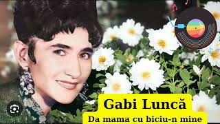 Gabi Lunca - Da mama cu biciu-n mine
