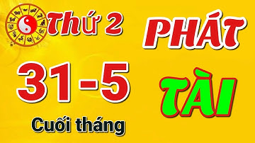Tử Vi Ngày 31/5 Vận Số Cực Đỏ, Con Giáp PHÁT TÀI LỚN, GIÀU TO