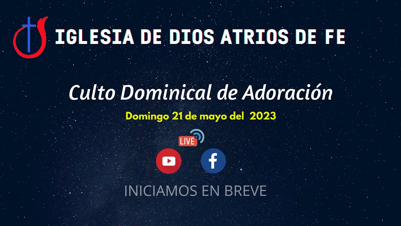 Culto Dominical de Adoración - Domingo 21 de mayo del 2023 (03) - YouTube