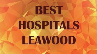 Information Hospital in Leawood, United States Guide