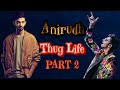 Anirudh thug life  part 2  life of murthi