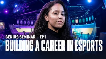 HOW TO BUILD A CAREER IN ESPORTS | GENIUS SEMINAR EPISODE 1