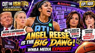 ANGEL REESE IS THE BIG DAWG! WNBA Media EXPOSED Sophie, Elle Duncan & Brennan