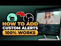 Streamlabs OBS How To Add Custom Alerts (FAST & EASY) | 100% WORKS | NO Yapping, To The Point!