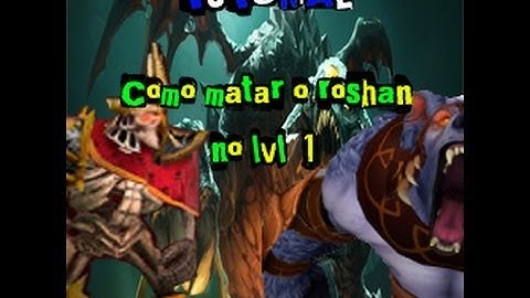 TUTORIAL - Como matar Roshan no level 1
