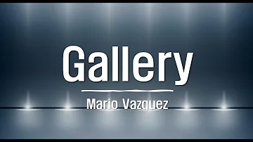 Gallery - Mario Vazquez (Clean) - Lyrics