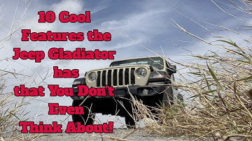 10 Cool Features the Jeep Gladiator has that You Don