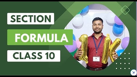 Class 10 Maths Chapter 7 | Section Formula Full Concepts - Coordinate Geometry 2022-23