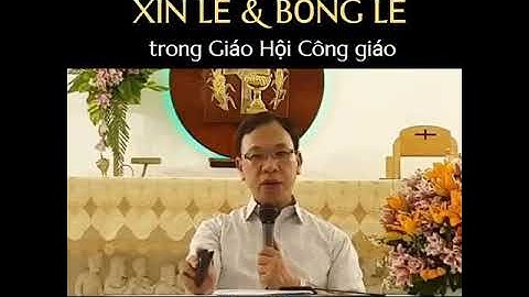 Ý nghĩa của việc XIN LỄ & BỔNG LỄ