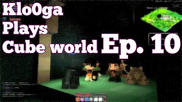 Klo0ga & 5T3V3N5 :: Cube World Multiplayer :: Ep. 10 :: "Stupid, Fluffy Idiot!"