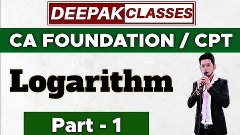 LOG (Part=1) || CA FOUNDATION/CPT || DEEPAK CLASSES