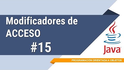 Modificadores de acceso | Programación Orientada a Objetos | Buhoos