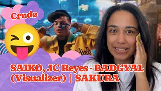 SAIKO, JC Reyes - BADGYAL (Visualizer) | SAKURA ▷ Reacción !!!