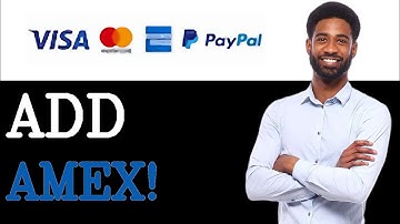 How To Add Amex Card To Paypal (2025)