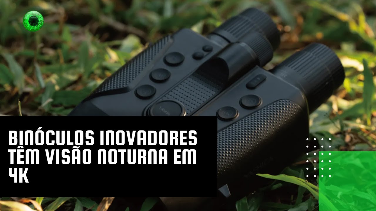 Binóculos inovadores têm visão noturna em 4K