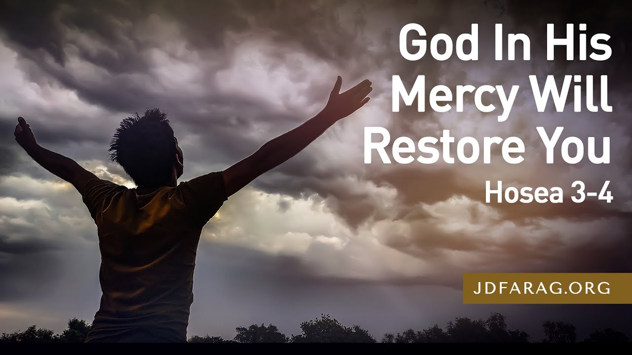 god-in-his-mercy-will-restore-you-hosea-3-4-august-15th-2024-youtube