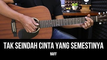 Tak Seindah Cinta Yang Semestinya - Naff | Tutorial Chord Gitar Mudah dan Lirik