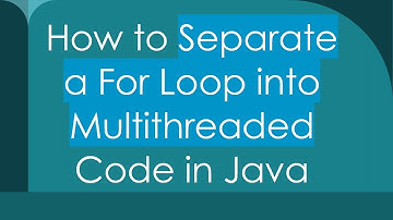 How to Separate a For Loop into Multithreaded Code in Java