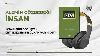 Alemin Gözbebeği İnsan - 13/17 İnsanların Doğuştan Getirdikleri Bir Günah Var mıdır?
