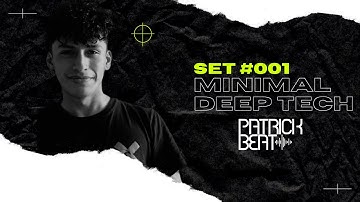 Set #001 Minimal / Deep Tech | Patrick Beat