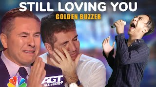 Golden Buzzer: A Very Extraordinary Voices Singing Song Still Loving You Makes the judges cry