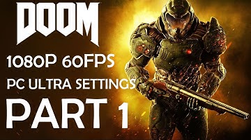 DOOM Gameplay Walkthrough Part 1 [1080p 60fps PC ULTRA]