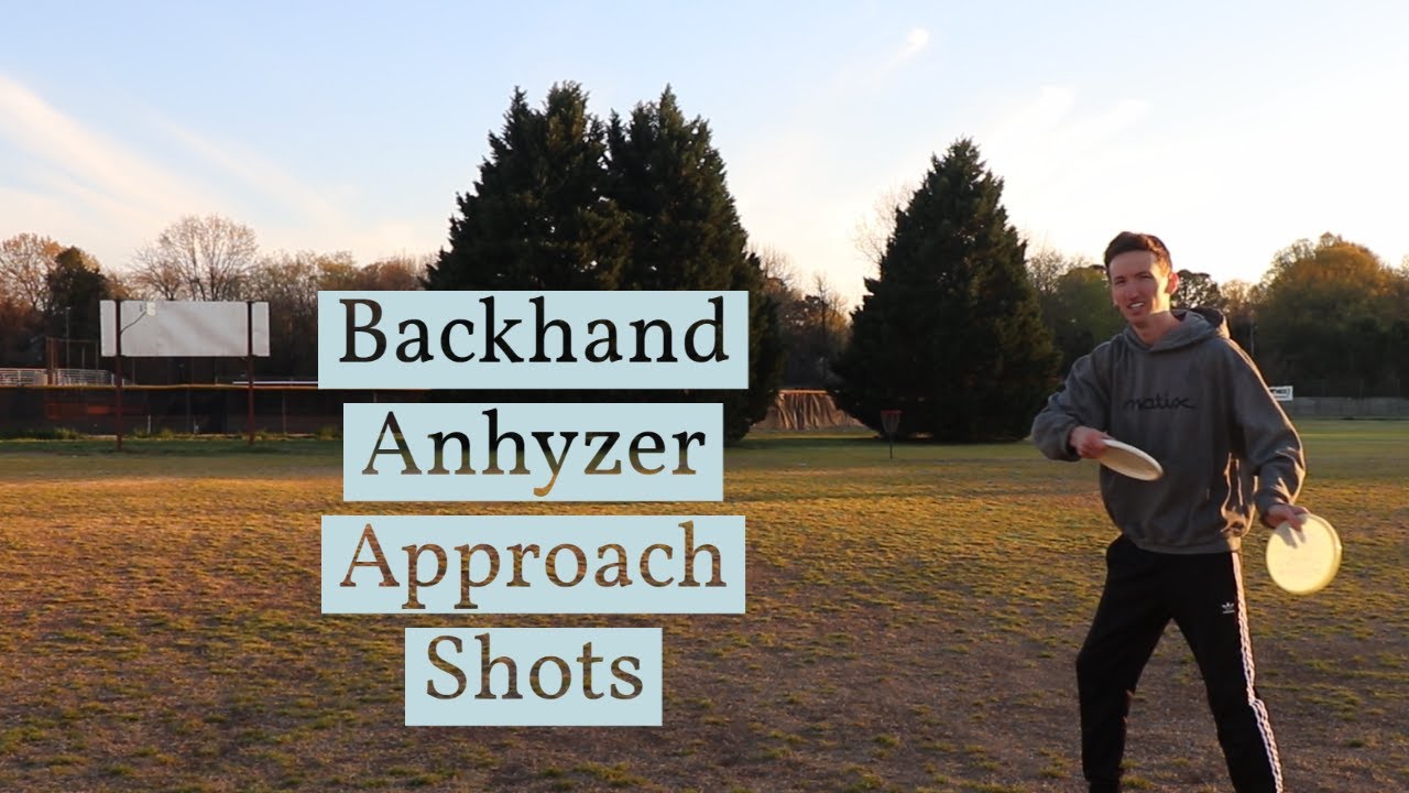 Backhand Anhyzer Approach Shots Disc Golf Tutorial YouTube