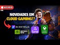 AO VIVO - NOVIDADES CLOUD GAMING, XCLOUD, GEFORCE NOW, BOOSTEROID, REACTS, TIRA DÚVIDAS e MAIS.. #01